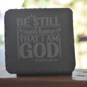 4 Be Still Slate Coasters
